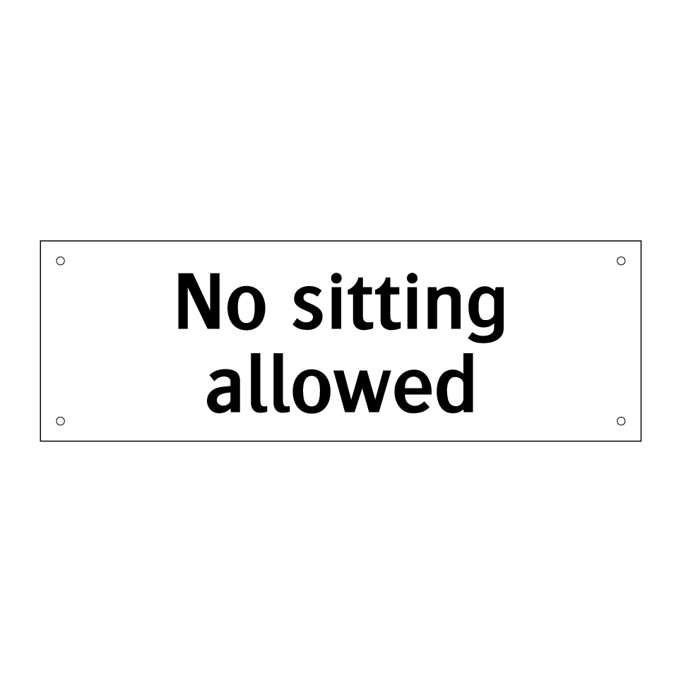 No sitting allowed