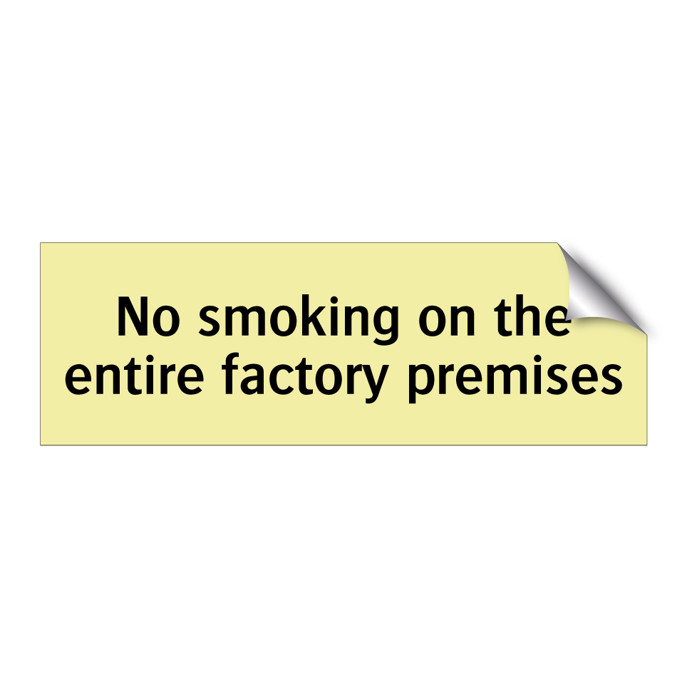 No smoking on the entire factory premises