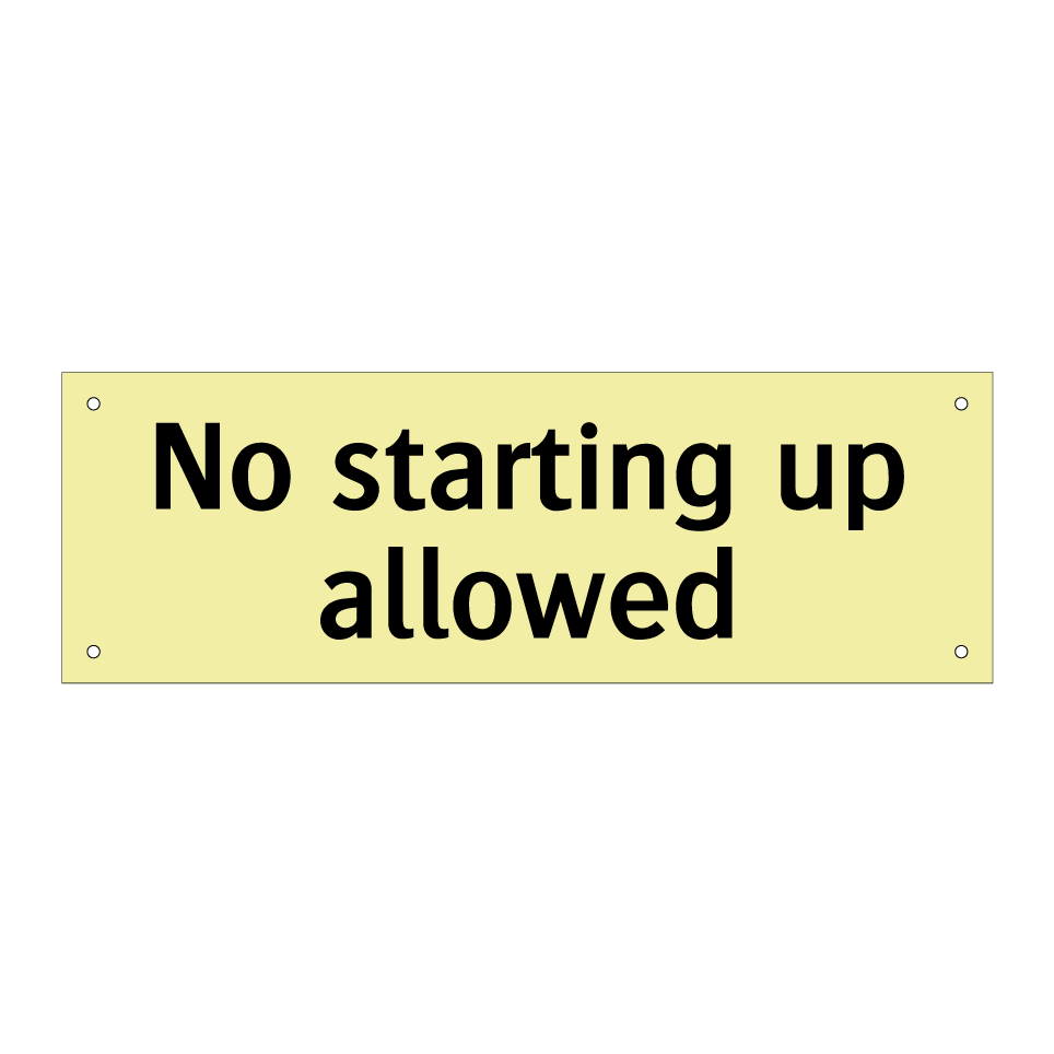 No starting up allowed