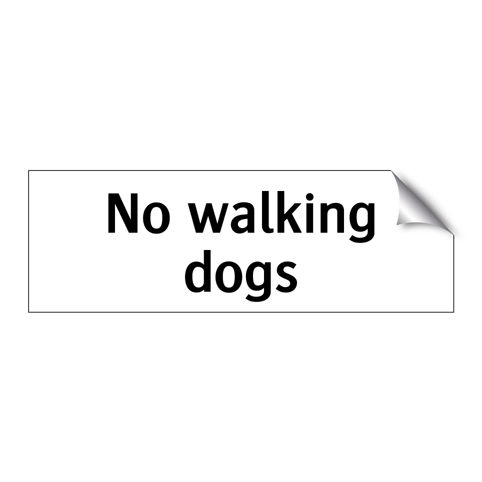 No walking dogs
