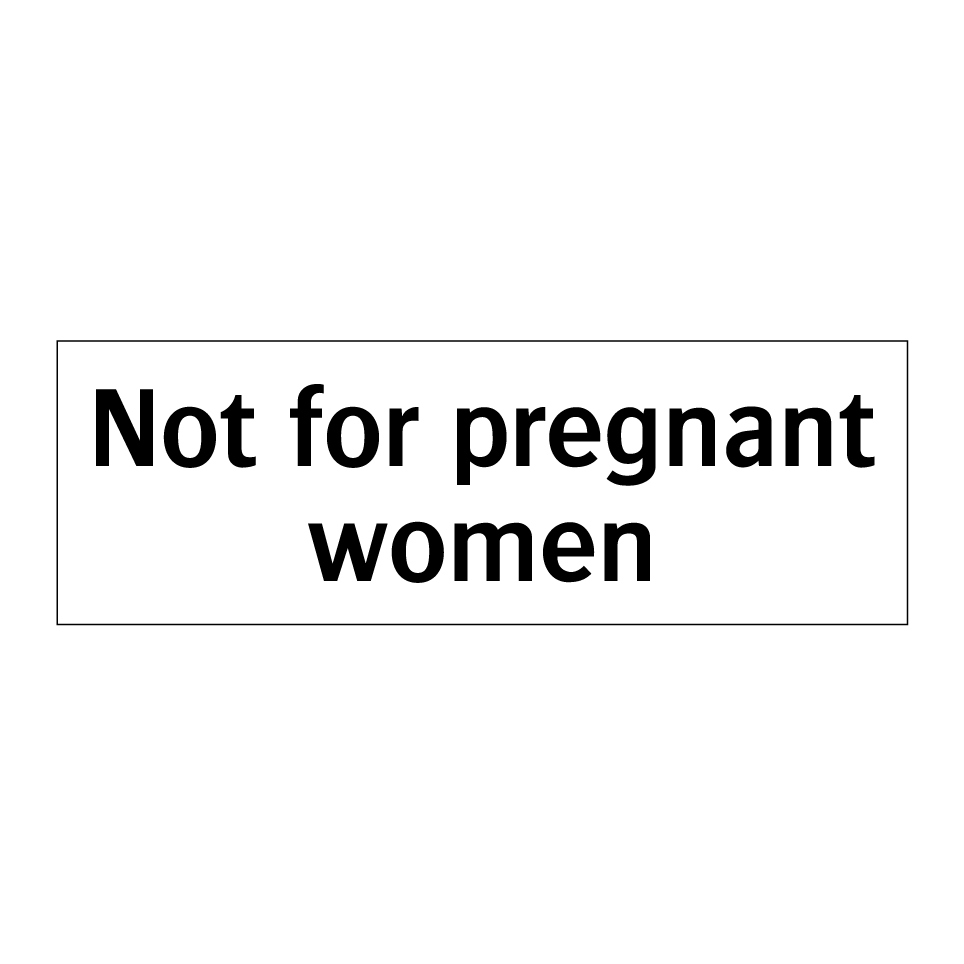 Not for pregnant women