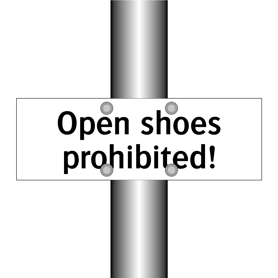 Open shoes prohibited!