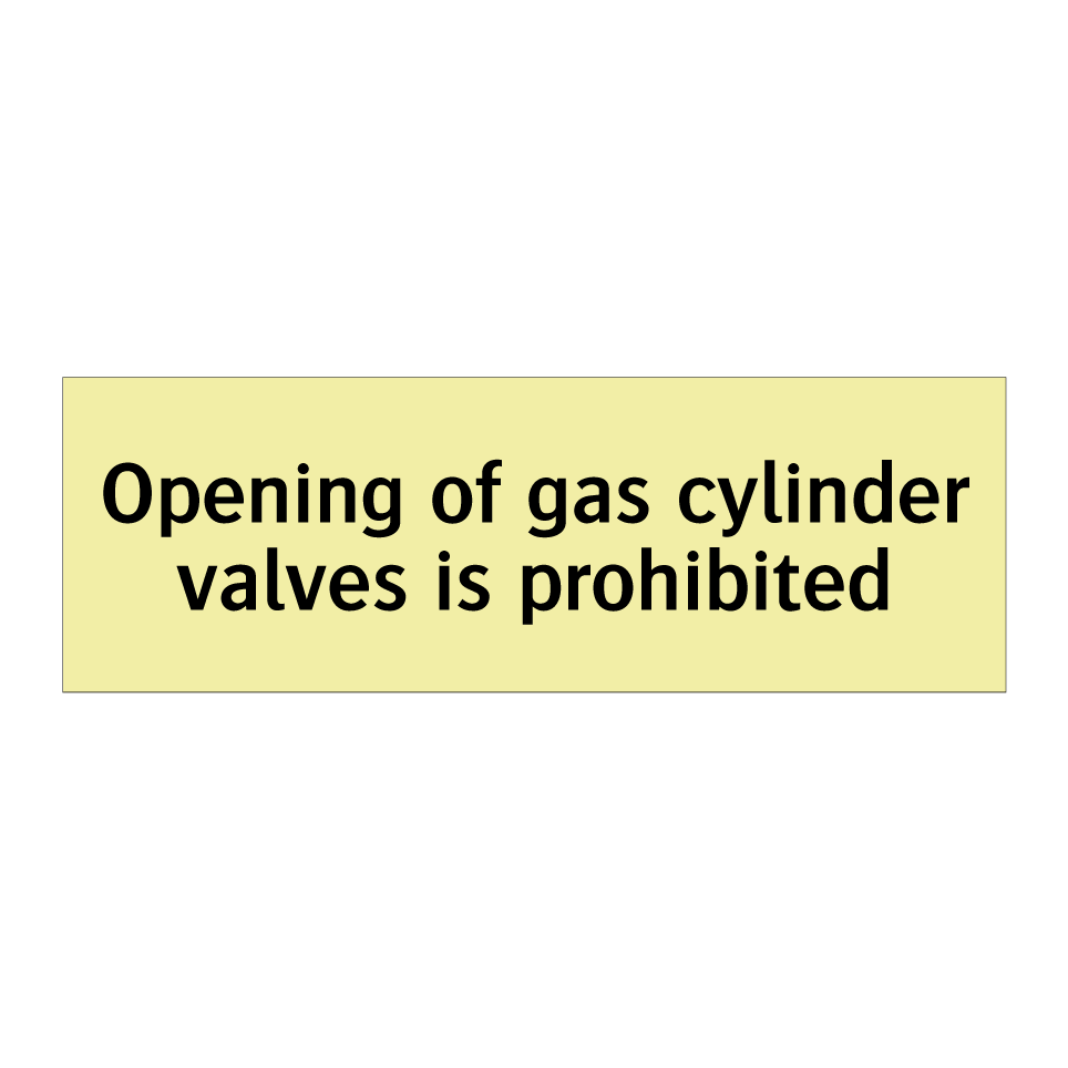 Opening of gas cylinder valves is prohibited