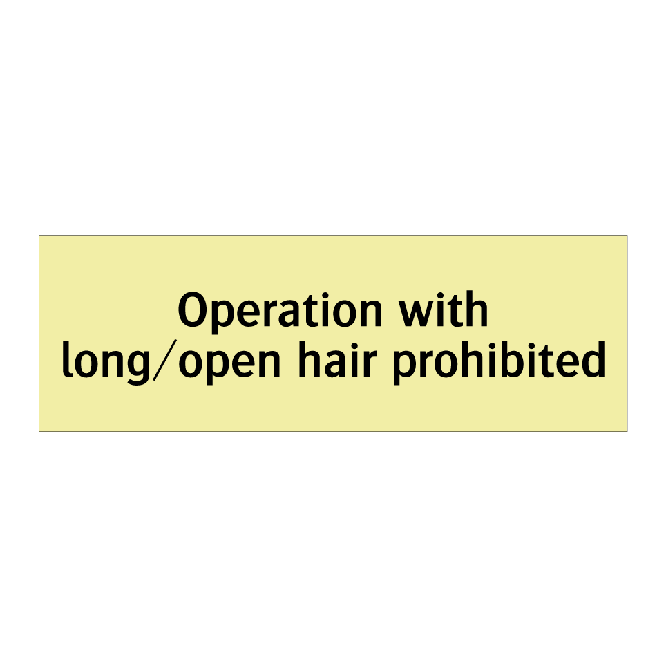 Operation with long/open hair prohibited