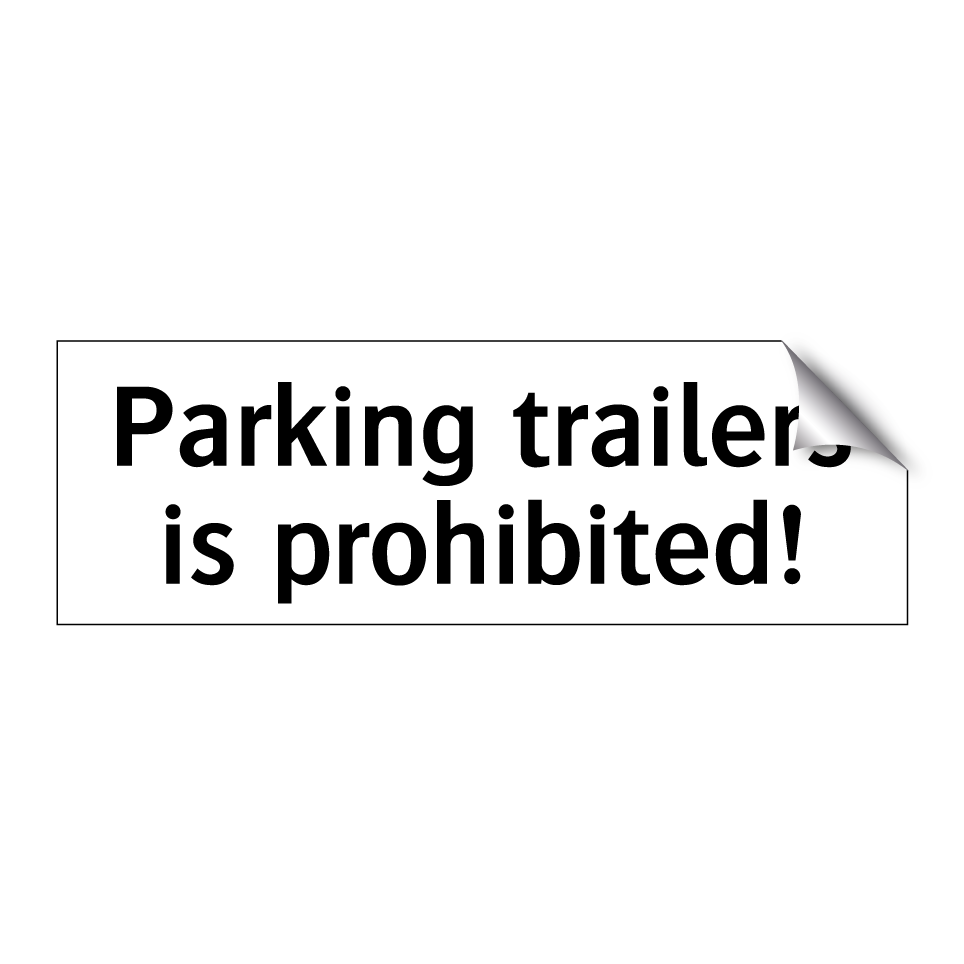 Parking trailers is prohibited!