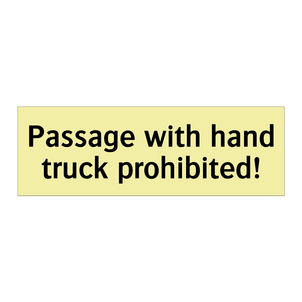 Passage with hand truck prohibited!