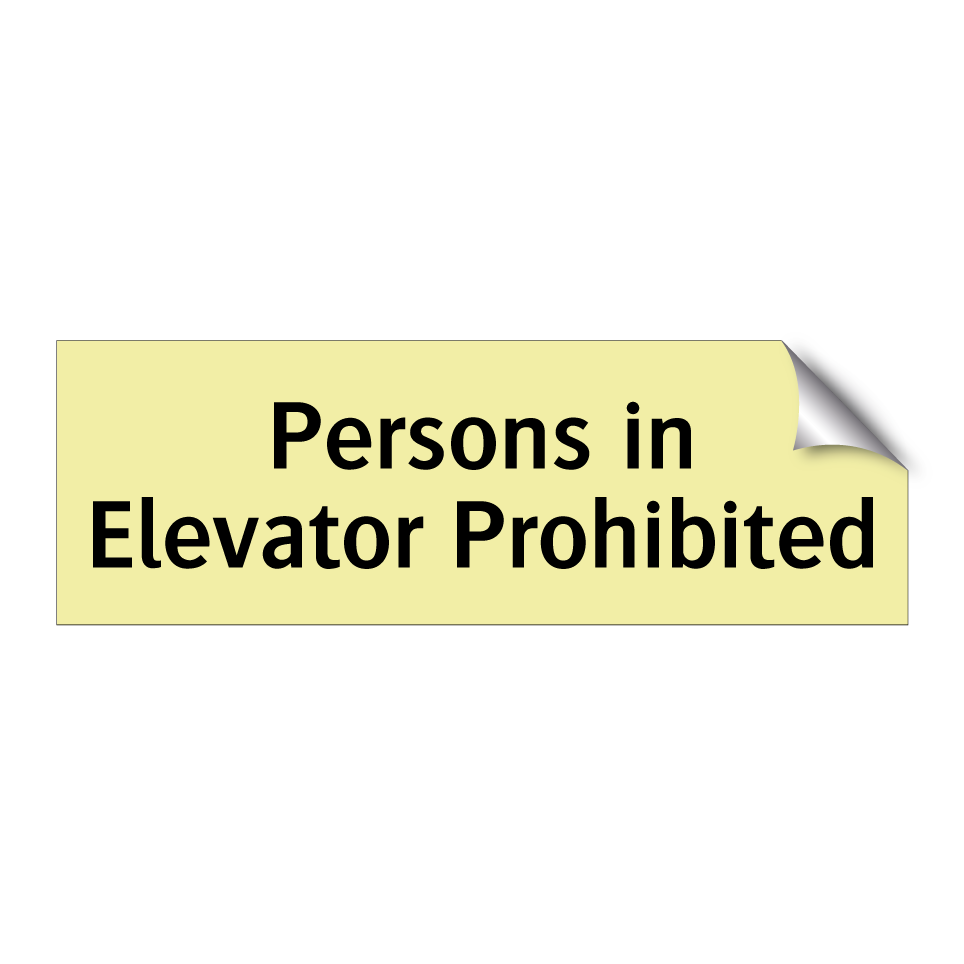 Persons in Elevator Prohibited