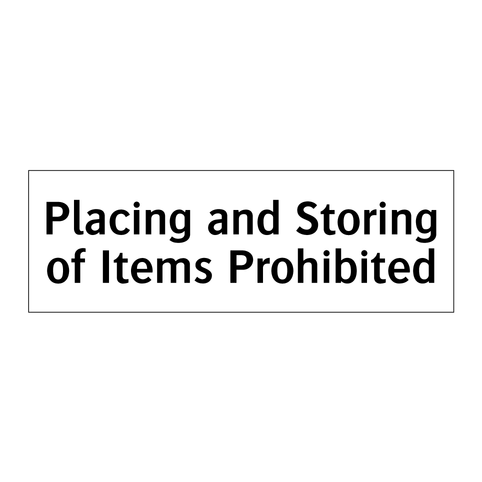 Placing and Storing of Items Prohibited