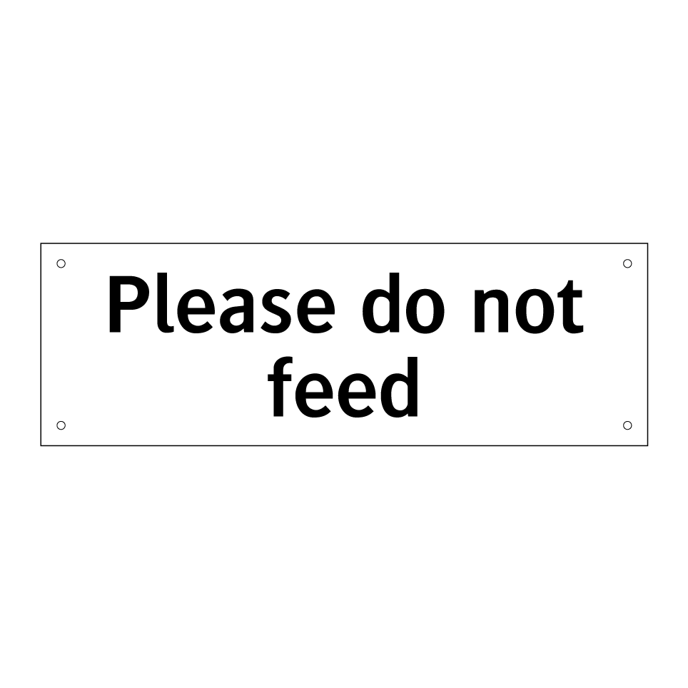 Please do not feed