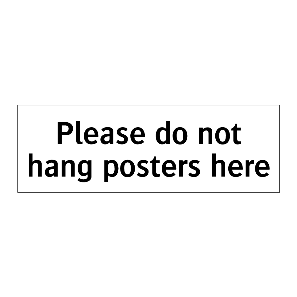 Please do not hang posters here