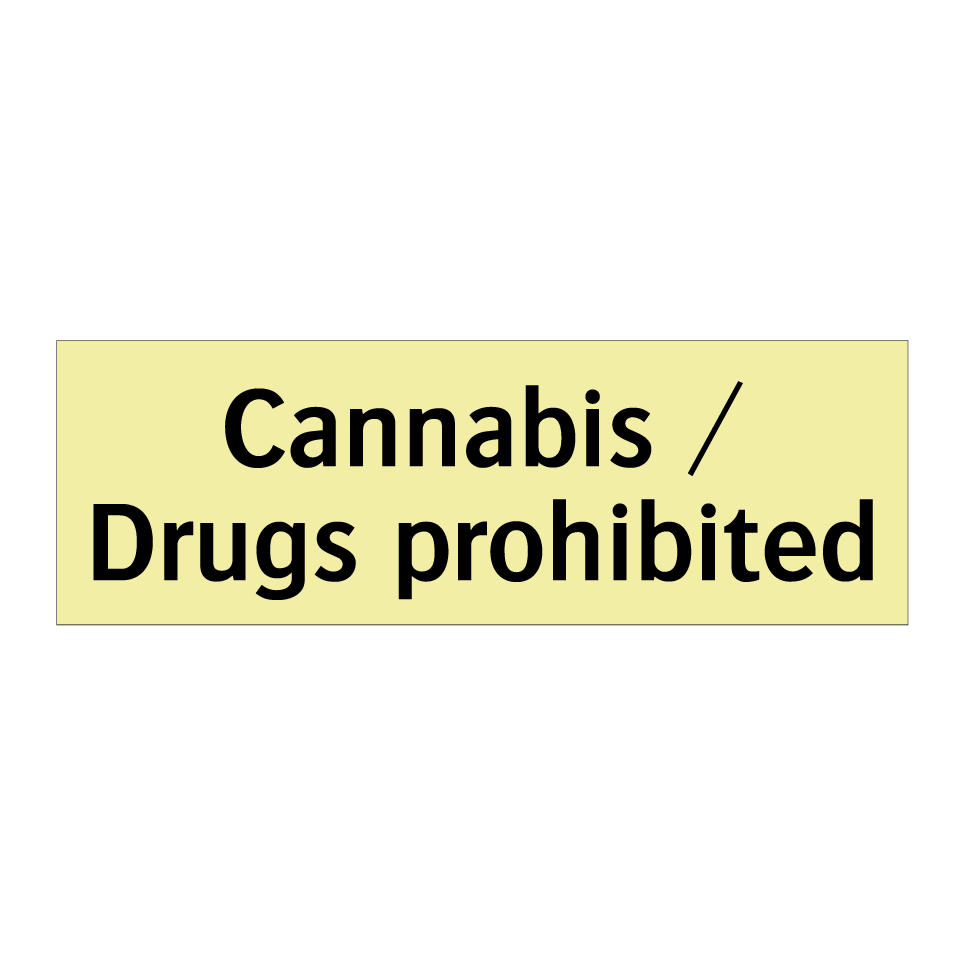 Cannabis / Drugs prohibited