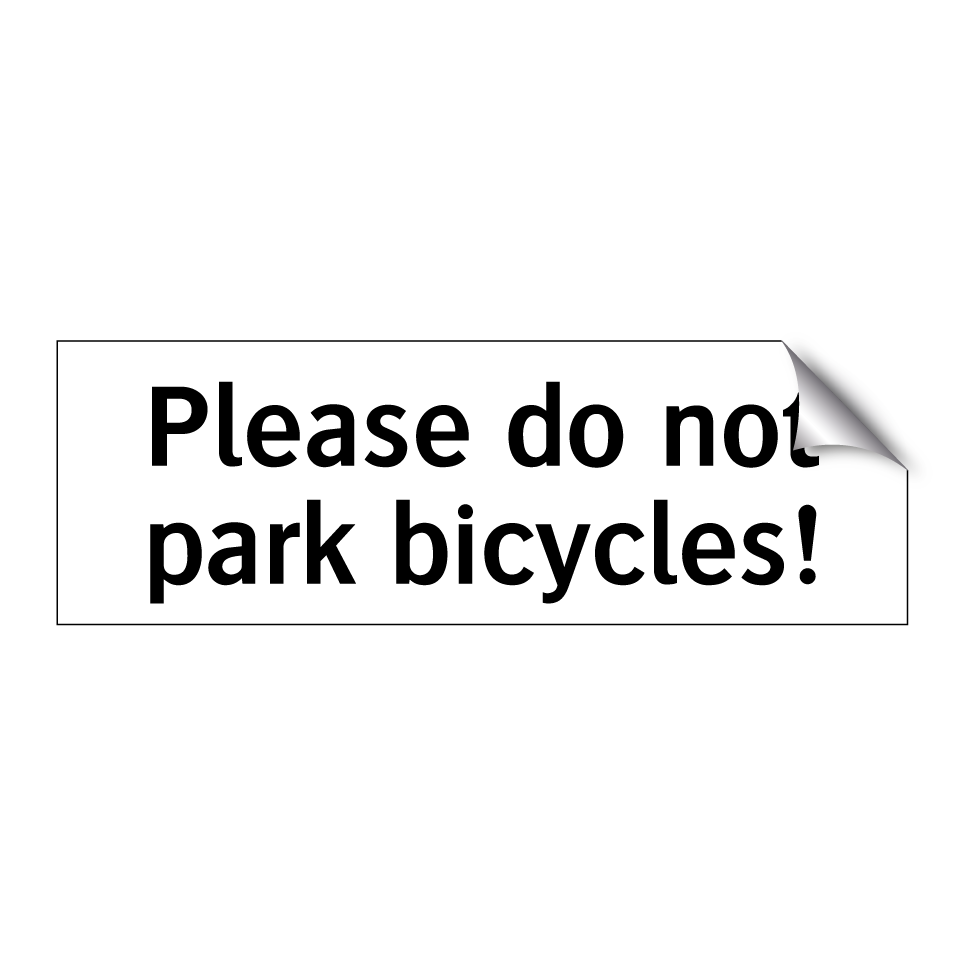 Please do not park bicycles!