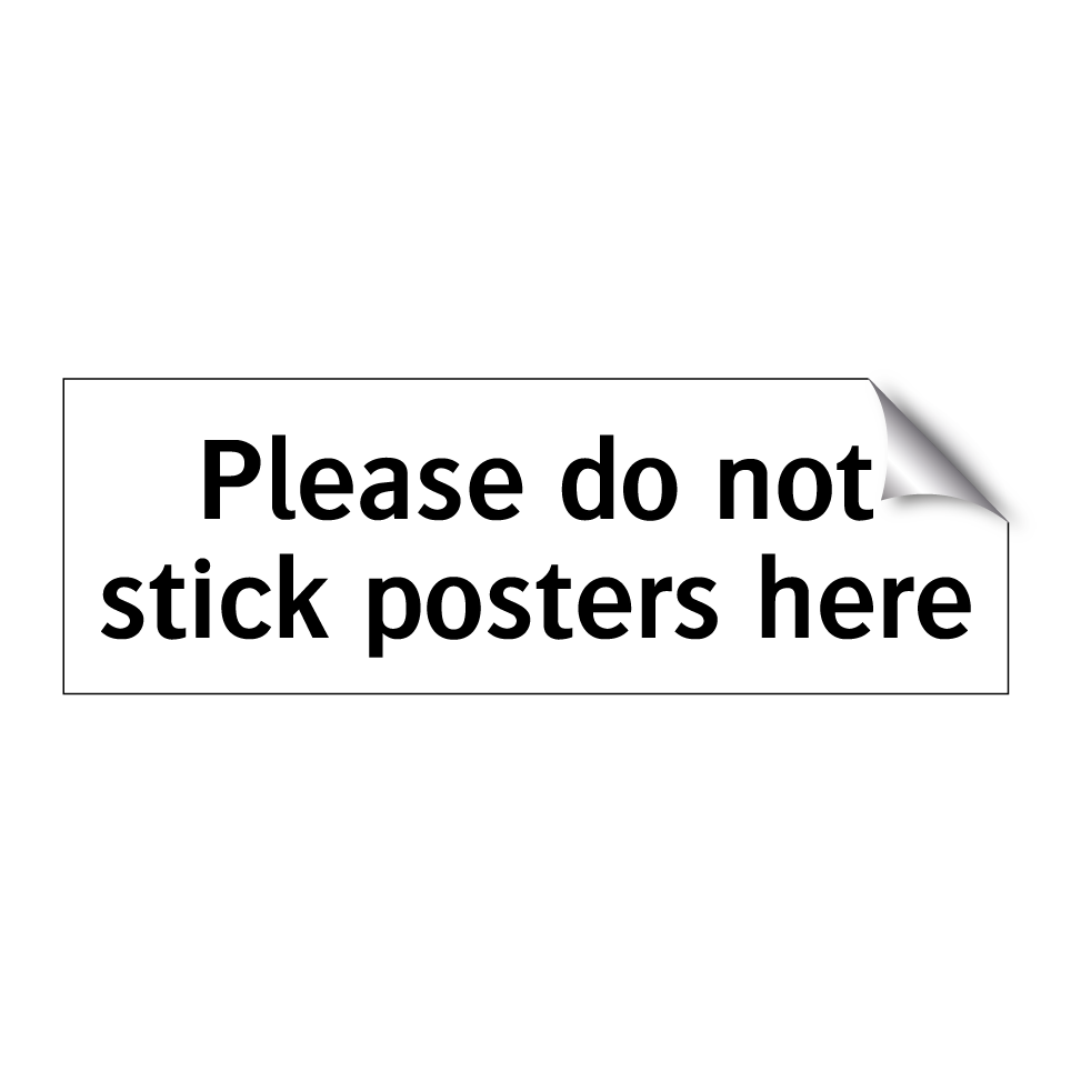 Please do not stick posters here