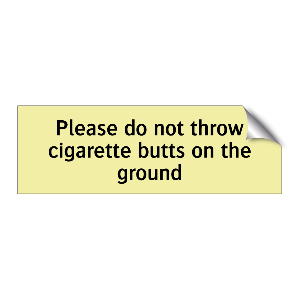 Please do not throw cigarette butts on the ground