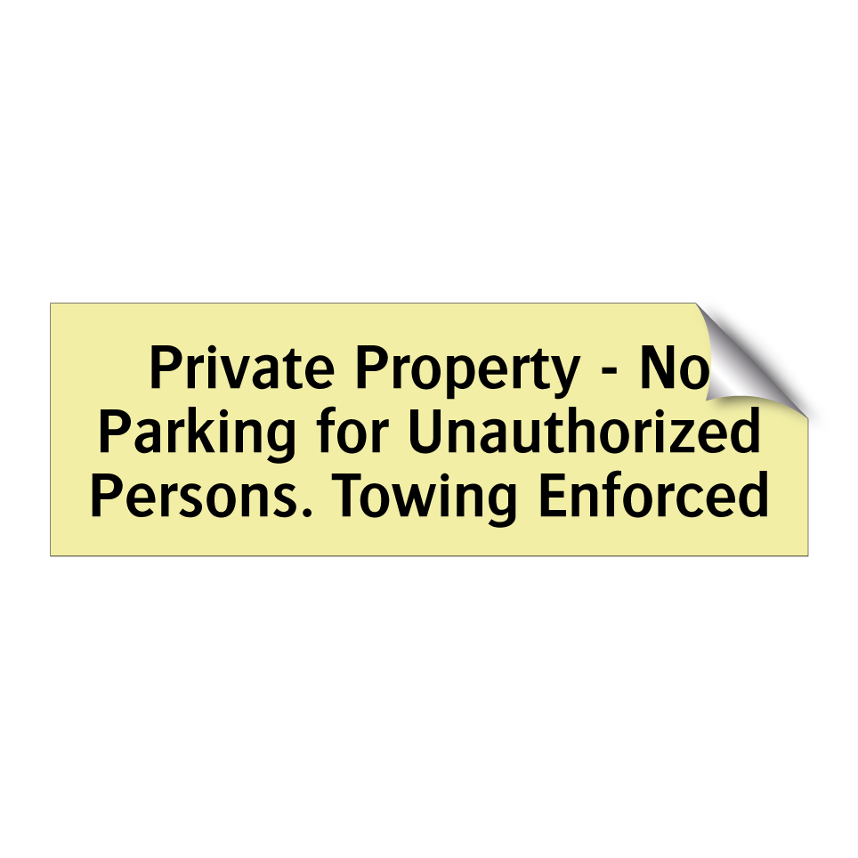 Private Property - No Parking for Unauthorized Persons. Towing Enforced