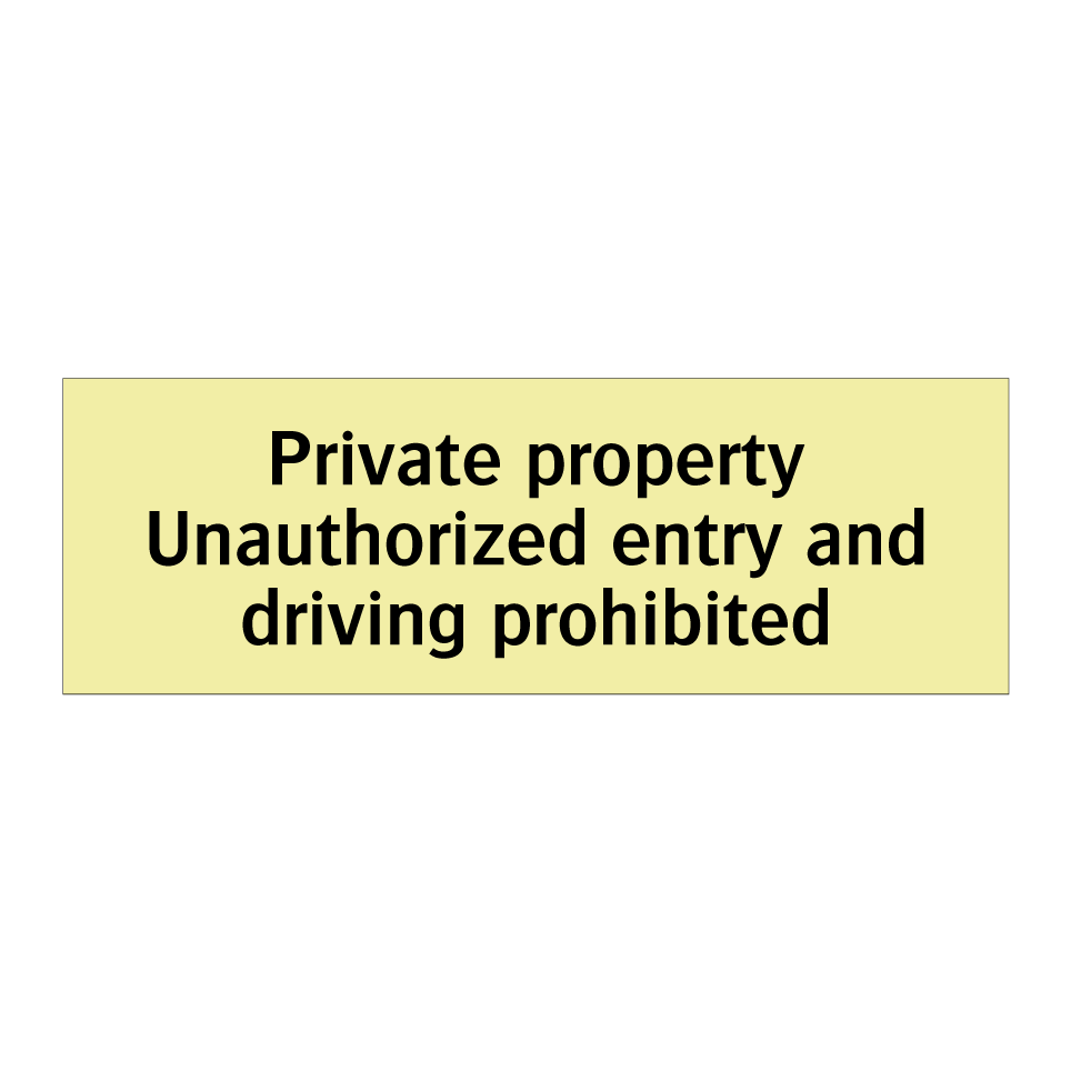 Private property Unauthorized entry and driving prohibited