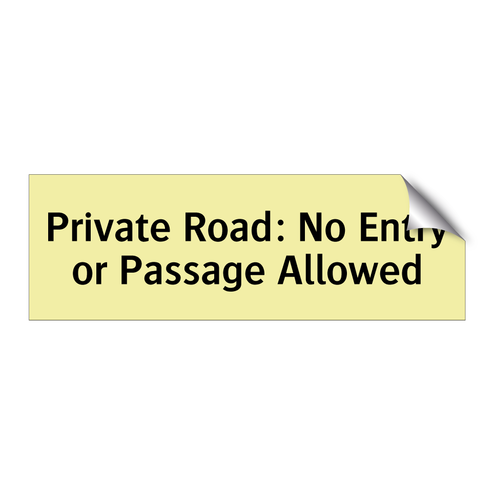 Private Road: No Entry or Passage Allowed