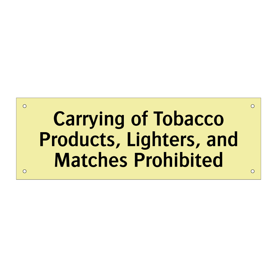 Carrying of Tobacco Products, Lighters, and Matches Prohibited