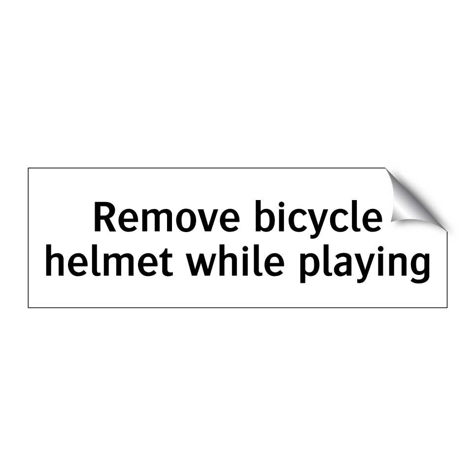 Remove bicycle helmet while playing