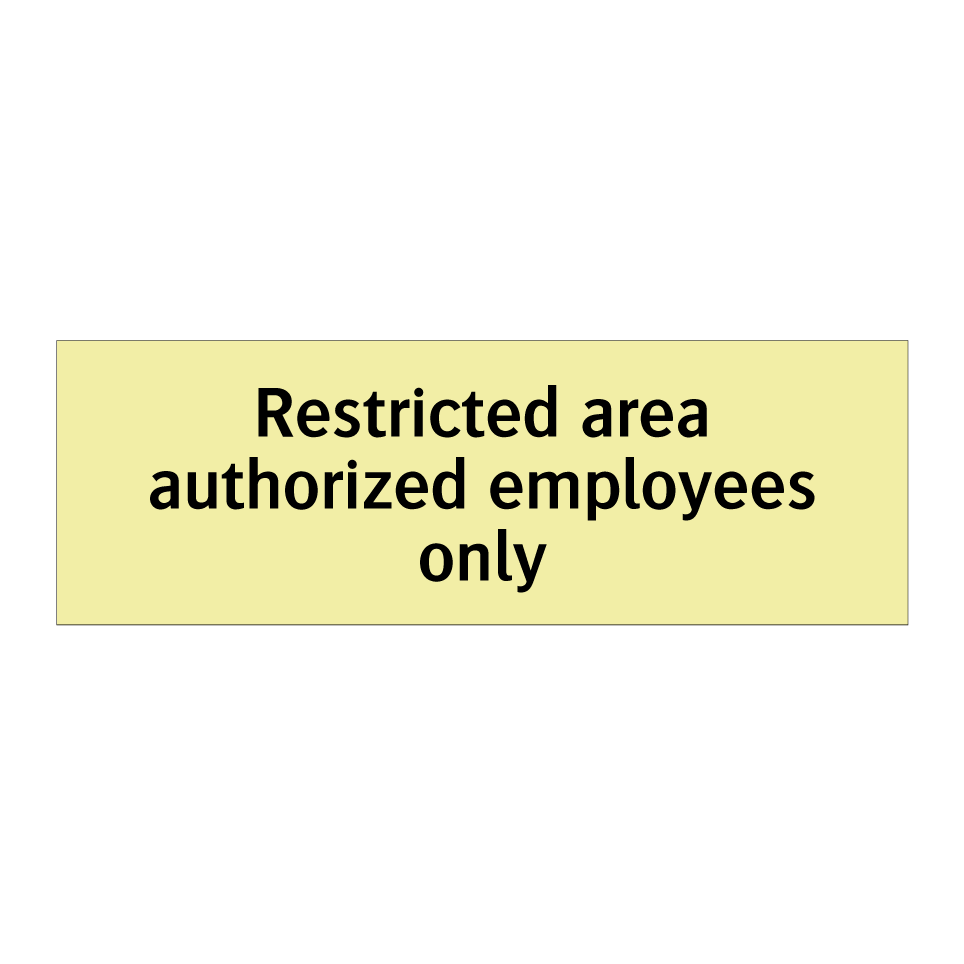 Restricted area authorized employees only
