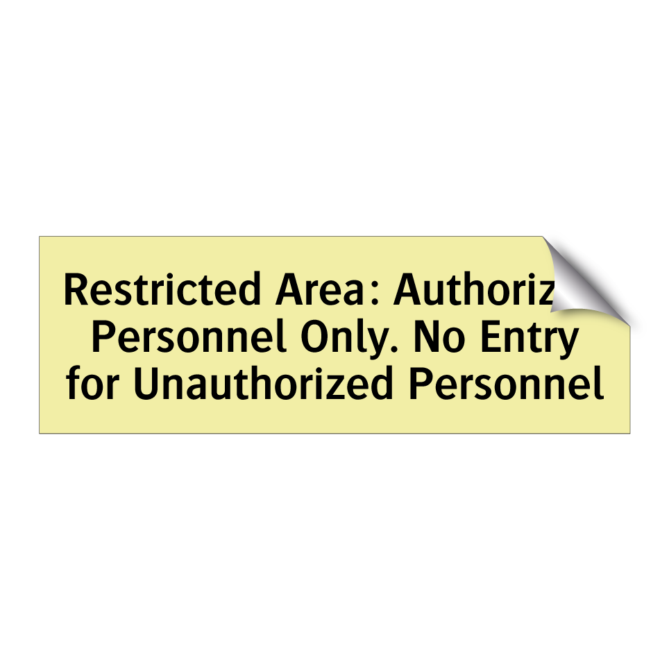 Restricted Area: Authorized Personnel Only. No Entry for Unauthorized Personnel