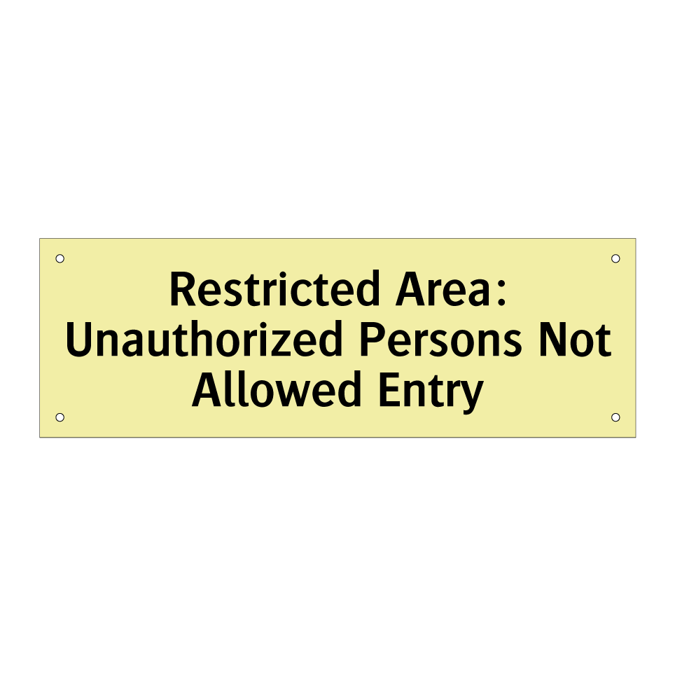 Restricted Area: Unauthorized Persons Not Allowed Entry
