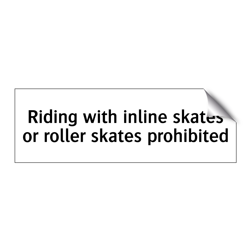 Riding with inline skates or roller skates prohibited