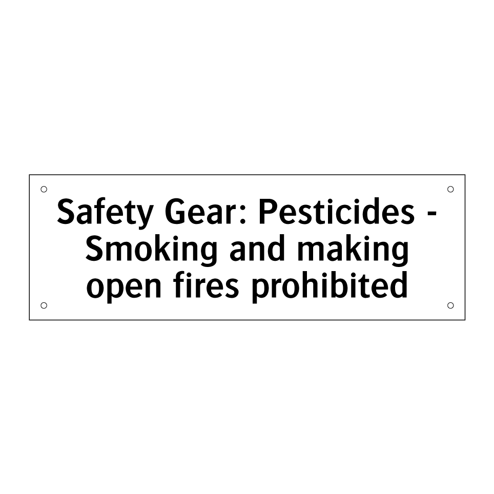 Safety Gear: Pesticides - Smoking and making open fires prohibited