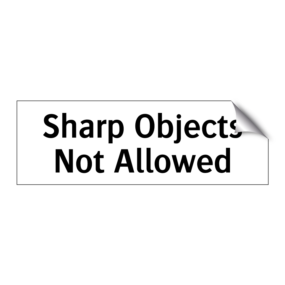 Sharp Objects Not Allowed