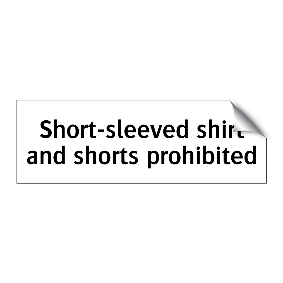 Short-sleeved shirt and shorts prohibited