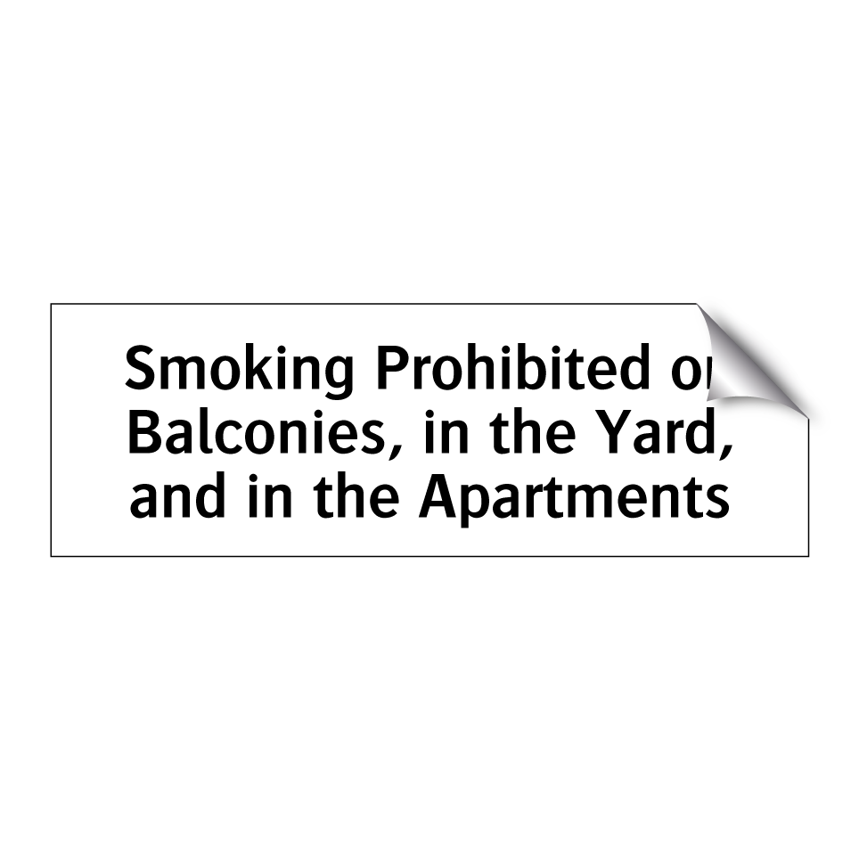 Smoking Prohibited on Balconies, in the Yard, and in the Apartments