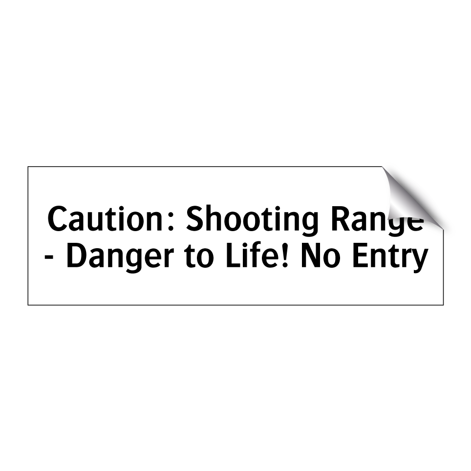 Caution: Shooting Range - Danger to Life! No Entry