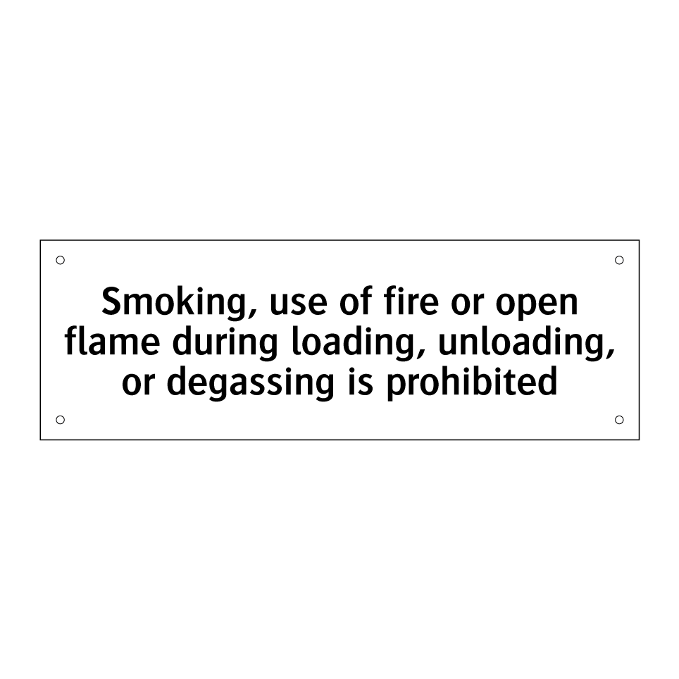 Smoking, use of fire or open flame during loading, unloading, or degassing is prohibited