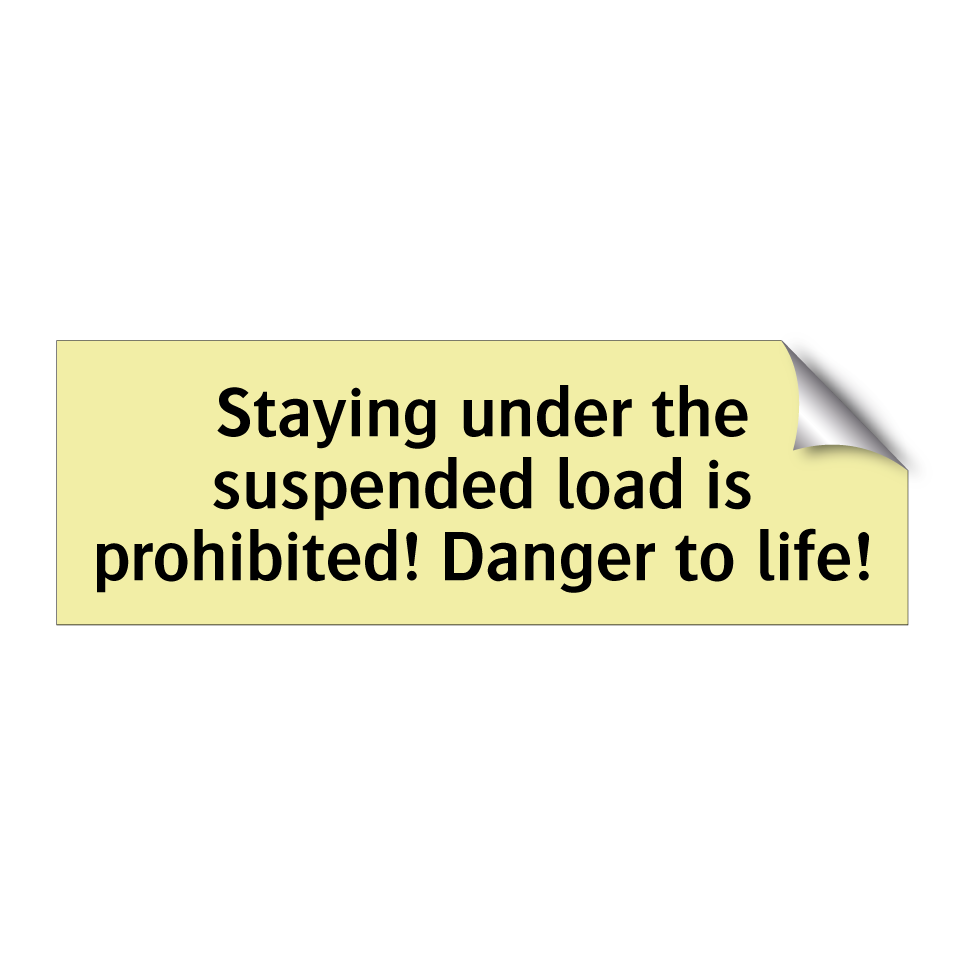 Staying under the suspended load is prohibited! Danger to life!