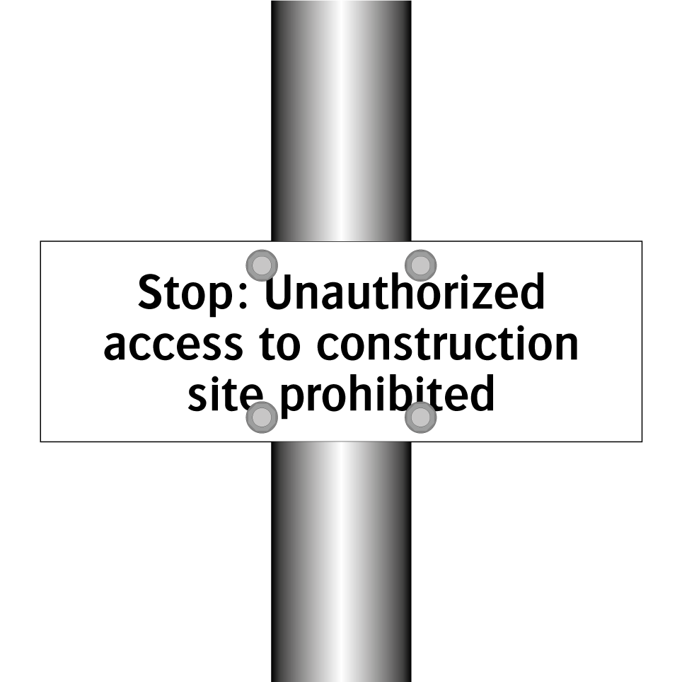 Stop: Unauthorized access to construction site prohibited