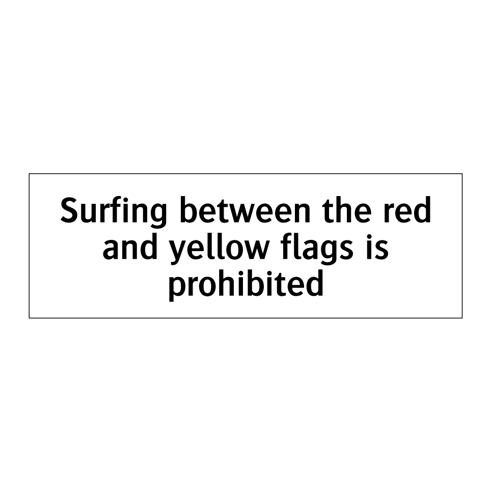 Surfing between the red and yellow flags is prohibited