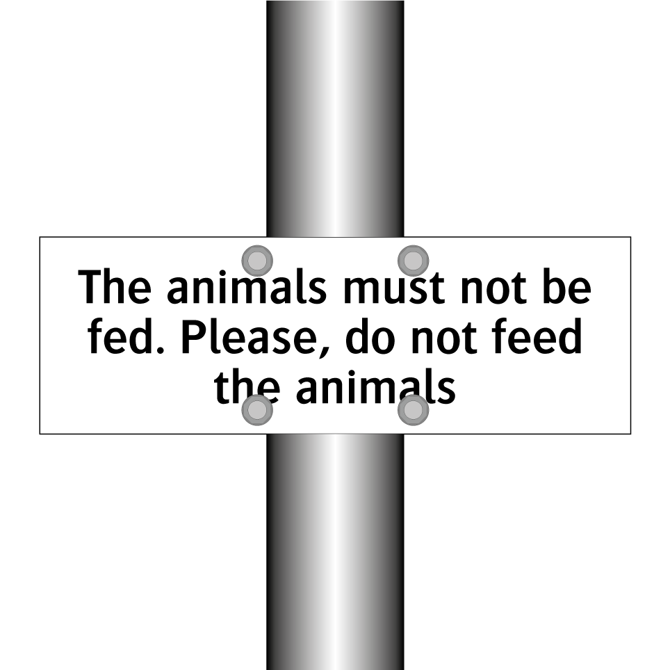 The animals must not be fed. Please, do not feed the animals