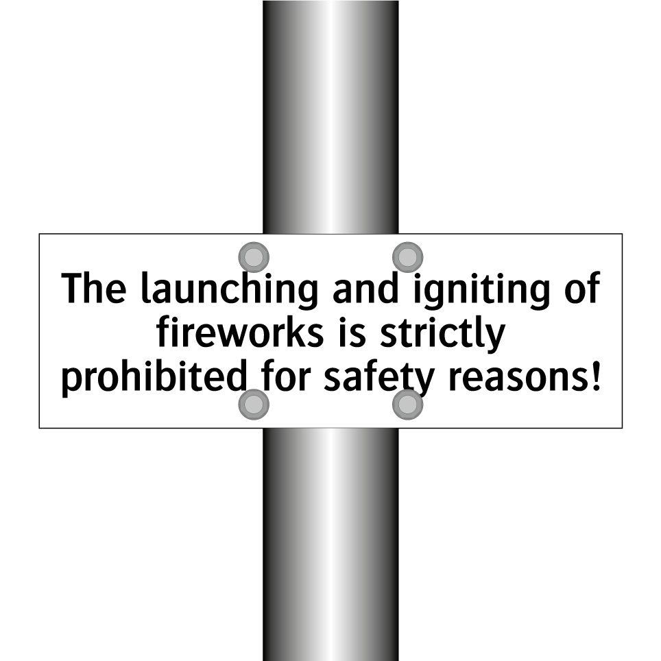 The launching and igniting of fireworks is strictly prohibited for safety reasons!