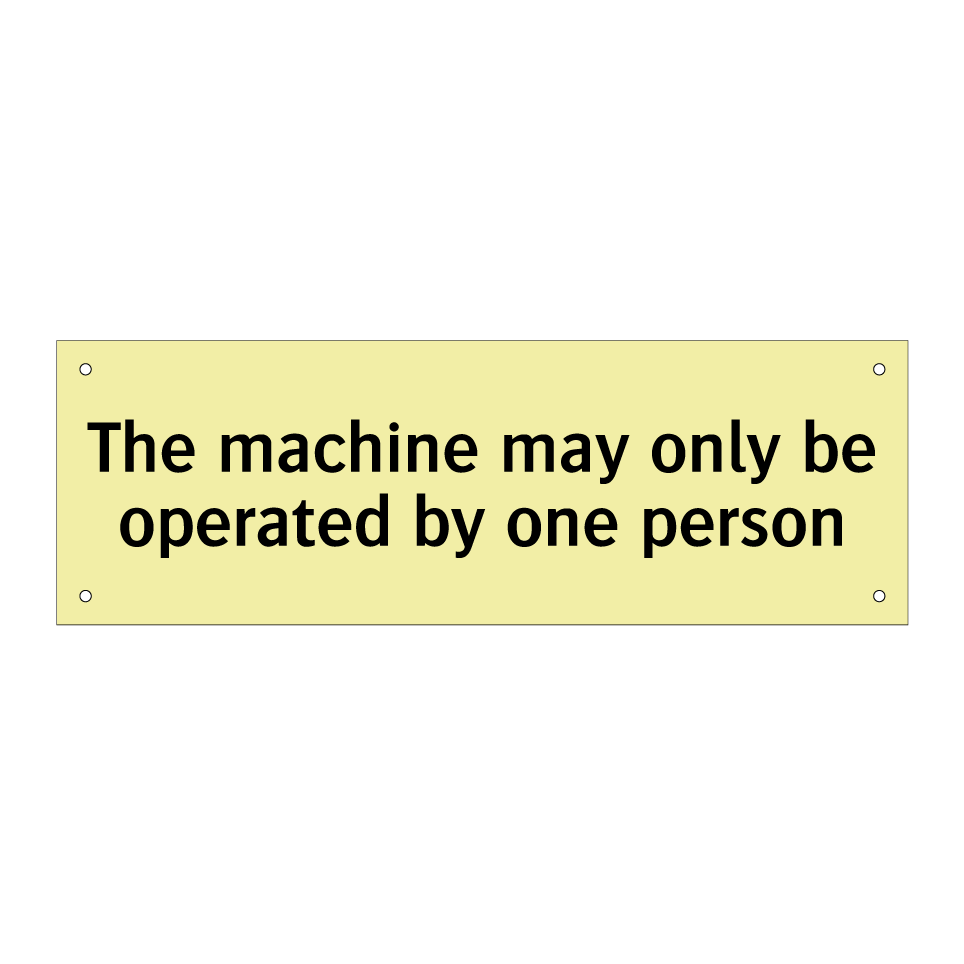 The machine may only be operated by one person