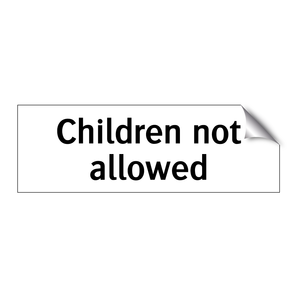Children not allowed