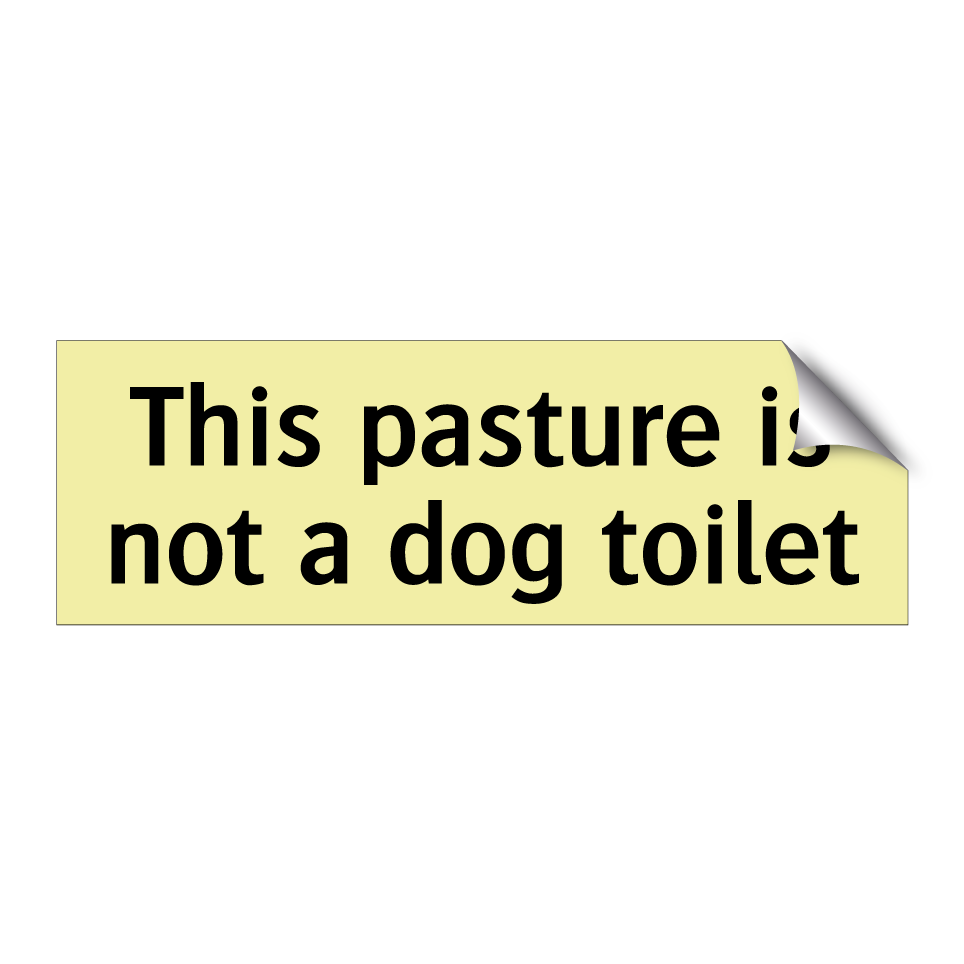 This pasture is not a dog toilet