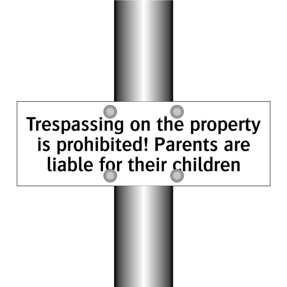 Trespassing on the property is prohibited! Parents are liable for their children