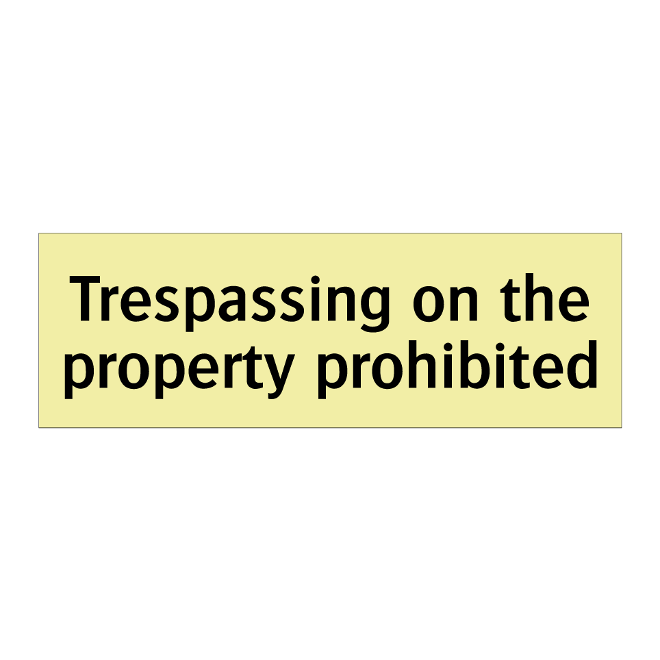 Trespassing on the property prohibited