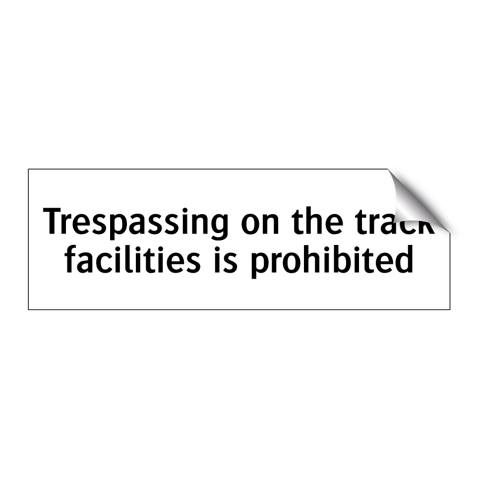 Trespassing on the track facilities is prohibited