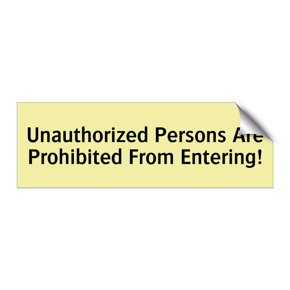 Unauthorized Persons Are Prohibited From Entering!