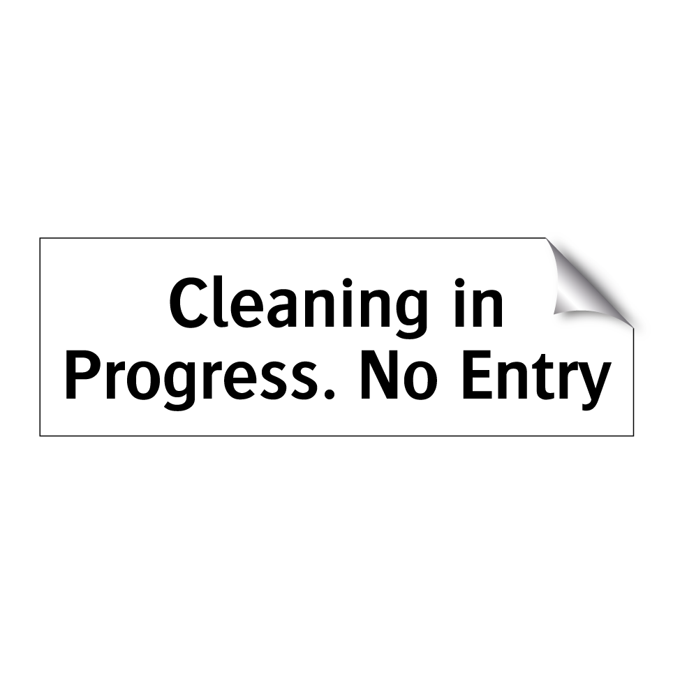 Cleaning in Progress. No Entry