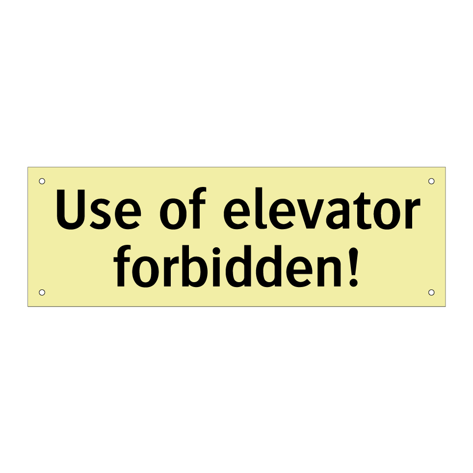 Use of elevator forbidden!