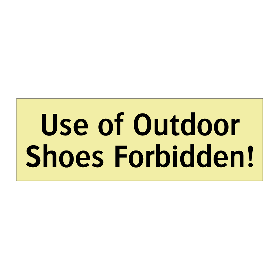 Use of Outdoor Shoes Forbidden!