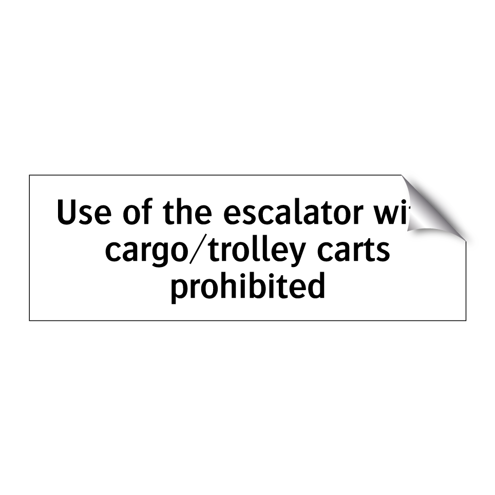 Use of the escalator with cargo/trolley carts prohibited