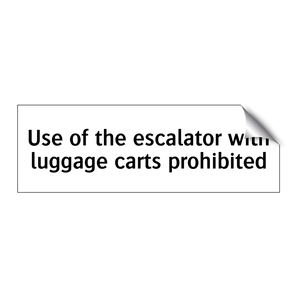 Use of the escalator with luggage carts prohibited